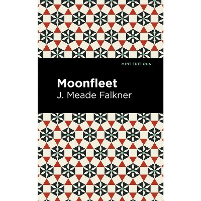 Moonfleet - (Mint Editions (Grand Adventures)) by  J Meade Falkner (Hardcover)