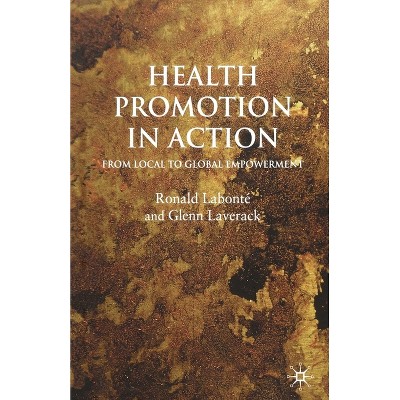 Health Promotion in Action - by  R Labonté & G Laverack (Paperback)