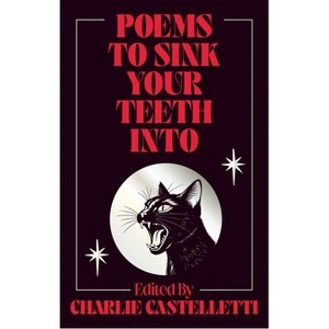 Poems to Sink Your Teeth Into - by  Charlie Castelletti (Hardcover) - 1 of 1