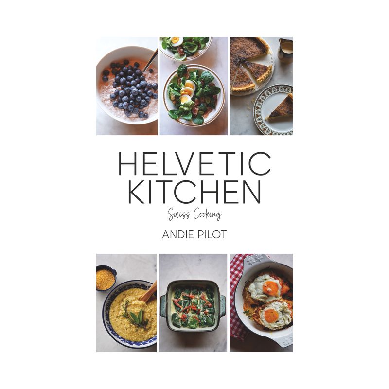 Helvetic Kitchen - by  Andie Pilot (Hardcover), 1 of 2