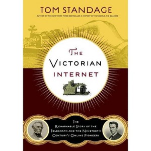 The Victorian Internet - 2nd Edition by  Tom Standage (Paperback) - 1 of 1