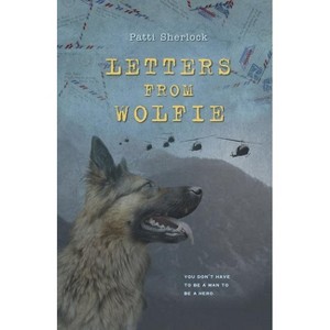 Letters from Wolfie - by  Patti Sherlock (Paperback) - 1 of 1