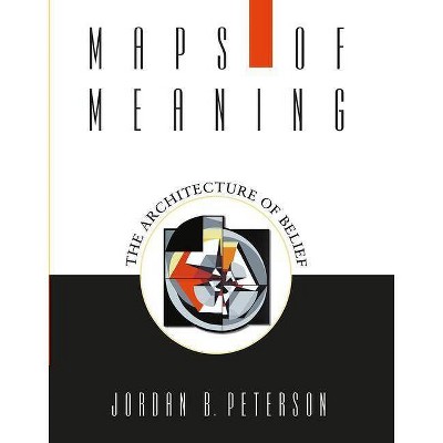 Maps of Meaning - by  Jordan B Peterson (Paperback)