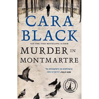 Murder in Montmartre - (Aimee Leduc Investigations) by  Cara Black (Paperback)