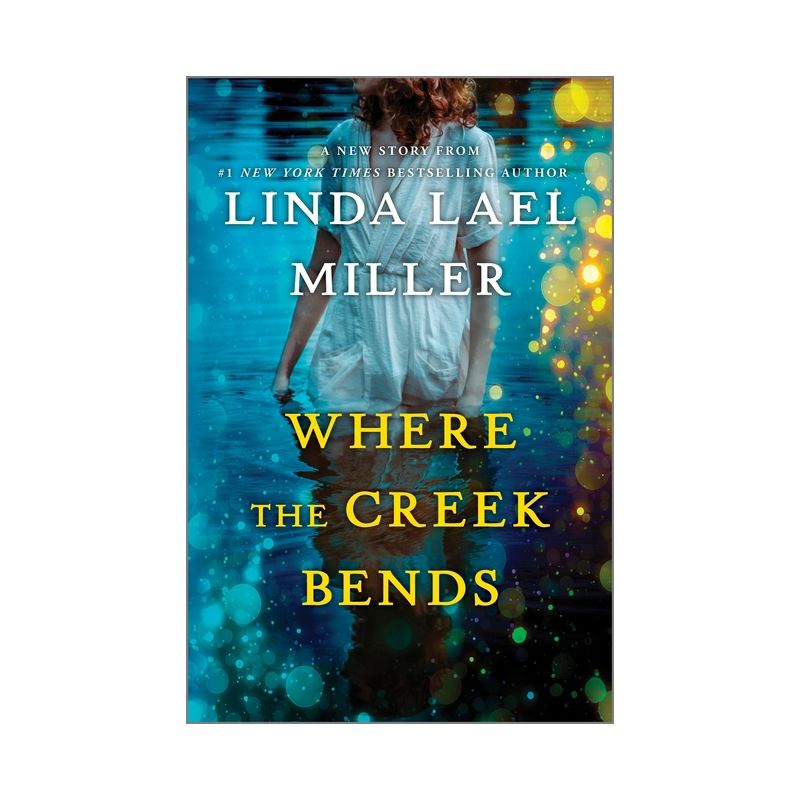 Where the Creek Bends - by  Linda Lael Miller (Hardcover), 1 of 2