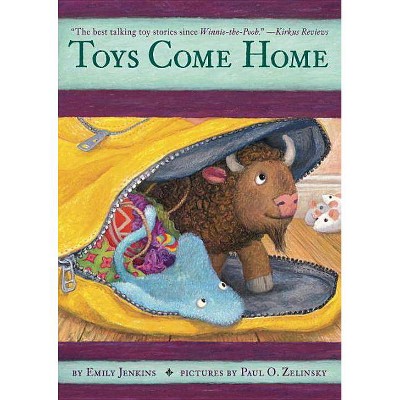 Toys Come Home - (Toys Go Out) by  Emily Jenkins (Paperback)