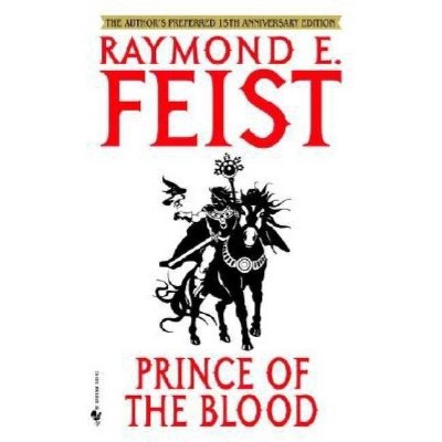 Prince of the Blood - (Riftwar Cycle: Krondor's Sons) 15th Edition by  Raymond E Feist (Paperback)