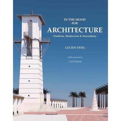 In the Mood for Architecture - by  Lucien Steil (Hardcover)