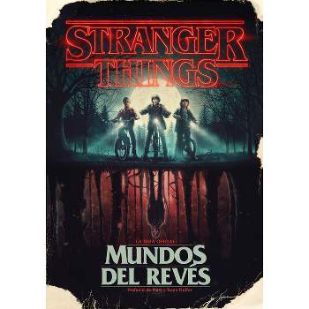 Stranger Things. Mundos Al Revés / Stranger Things: Worlds Turned Upside Down - by  Gina McIntyre (Hardcover)