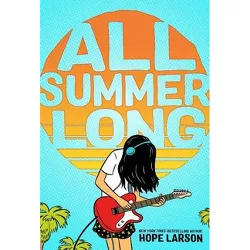 All Summer Long - (Eagle Rock) by  Hope Larson (Hardcover)