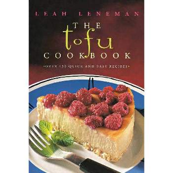 The Tofu Cookbook - 2nd Edition by  Leah Leneman (Paperback)