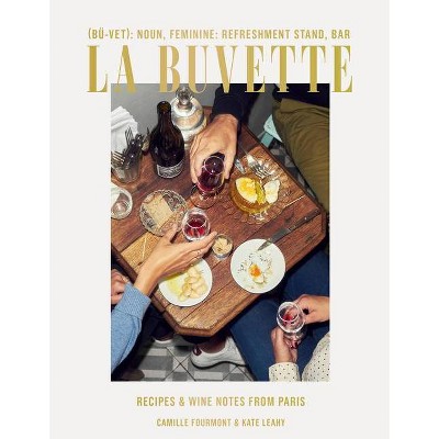 La Buvette - by  Camille Fourmont & Kate Leahy (Hardcover)