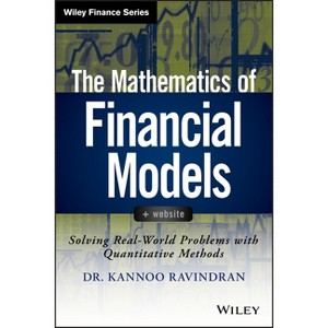 The Mathematics of Financial Models - (Wiley Finance) by  Kannoo Ravindran (Hardcover) - 1 of 1