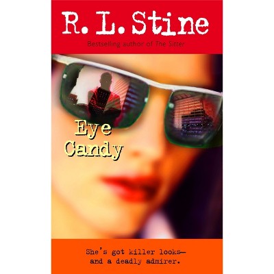 Eye Candy - by  R L Stine (Paperback)