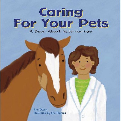 Caring for Your Pets - (Community Workers (Picture Windows)) by  Ann Owen (Paperback)