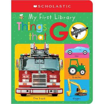 My First Things That Go: Scholastic Early Learners (My First Learning Library) - (Hardcover)