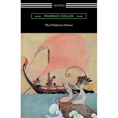 The Children's Homer - by  Padraic Colum (Paperback)