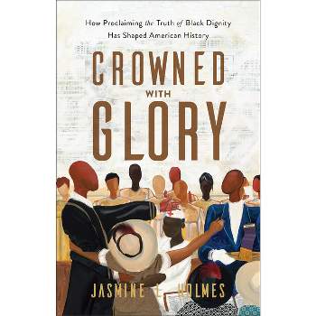 Crowned with Glory - by Jasmine L Holmes
