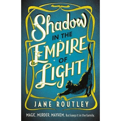 Shadow in the Empire of Light - by  Jane Routley (Paperback)