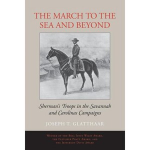 The March to the Sea and Beyond - by  Joseph T Glatthaar (Paperback) - 1 of 1