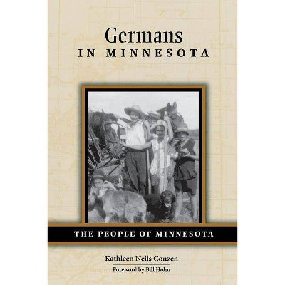 Germans in Minnesota - (People of Minnesota) by  Kathleen Neils Conzen (Paperback)