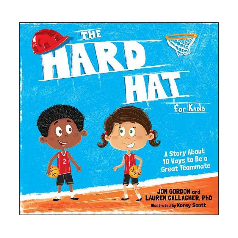 The Hard Hat for Kids - (Jon Gordon) by  Jon Gordon & Lauren M Gallagher (Hardcover), 1 of 2