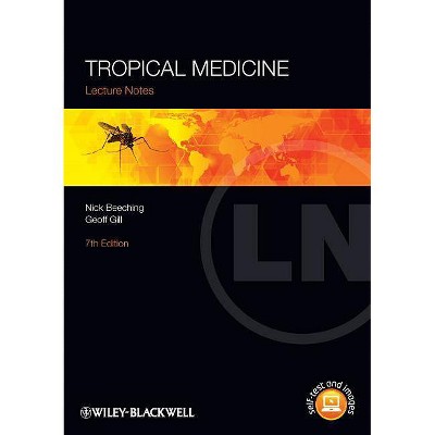 Tropical Medicine - (Lecture Notes) 7th Edition by  Nick Beeching & Geoff Gill (Paperback)