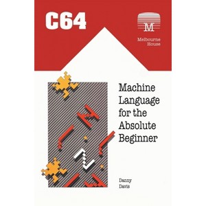 C64 Machine Language for the Absolute Beginner - (Retro Reproductions) by  Danny Davis (Paperback) - 1 of 1