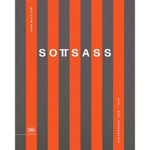 Sottsass: Poltronova 1958-1974 - by  Ettore Sottsass (Hardcover) - 1 of 1