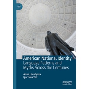 American National Identity - by  Anna Islentyeva & Igor Tolochin (Hardcover) - 1 of 1