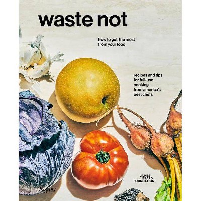 Waste Not - by  James Beard Foundation (Hardcover)