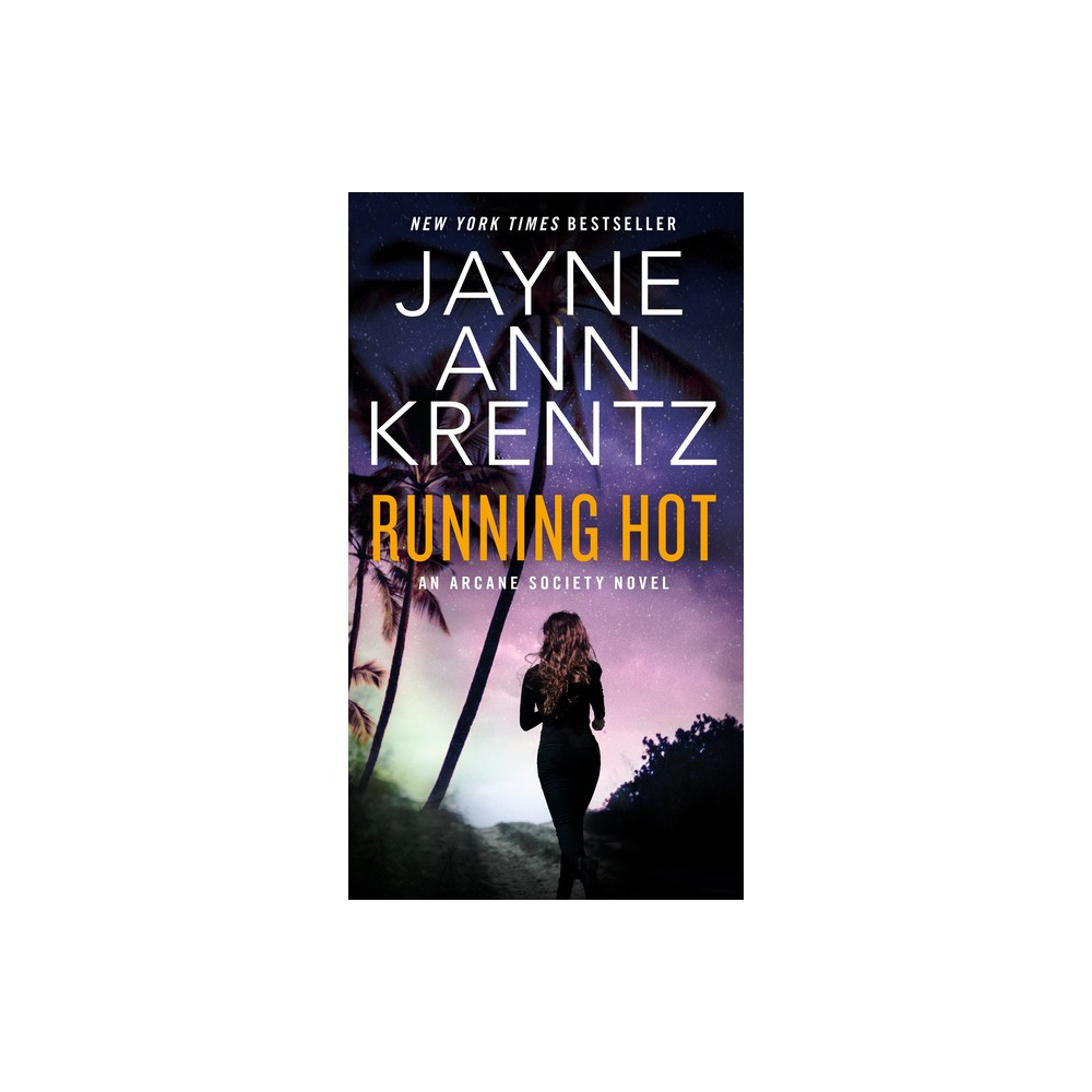 Running Hot - (Arcane Society Novel) by Jayne Ann Krentz (Paperback)