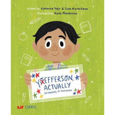 Yefferson, Actually/En Realidad Es Yefferson - (Lil' Libros) by  Katherine Trejo & Scott Martin-Rowe (Hardcover)