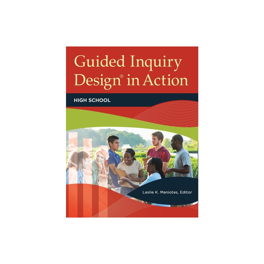 Guided Inquiry Design(R) in Action