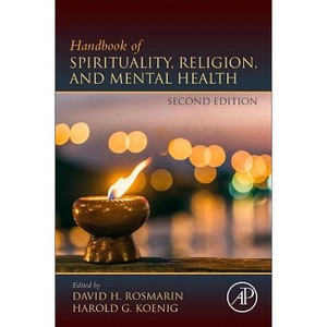 Handbook of Spirituality, Religion, and Mental Health - 2nd Edition by  David H Rosmarin & Harold G Koenig (Paperback) - 1 of 1