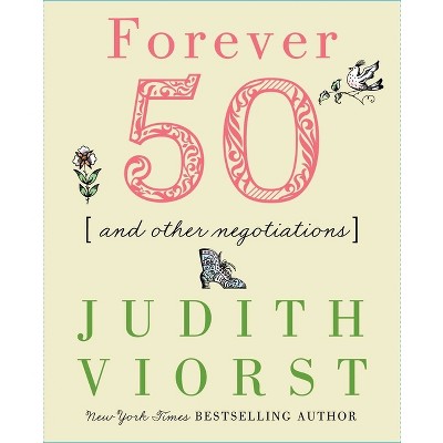 Forever Fifty - (judith Viorst's Decades) By Judith Viorst (hardcover ...