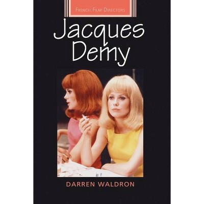 Jacques Demy - (French Film Directors) by  Waldron Darren (Paperback)