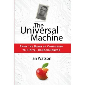 The Universal Machine - by  Ian Watson (Paperback) - 1 of 1