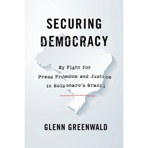 Securing Democracy - by  Glenn Greenwald (Hardcover) - 1 of 1