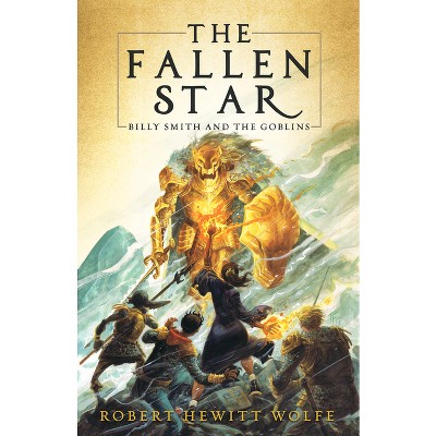 The Fallen Star - (Billy Smith and the Goblins) by  Robert Hewitt Wolfe (Hardcover)