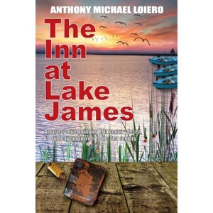 The Inn at Lake James - by  Anthony Michael Loiero (Paperback) - 1 of 1