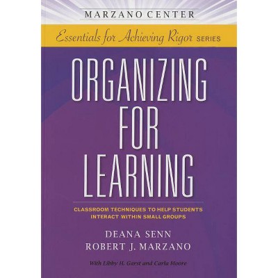 Organizing for Learning - (Marzano Center Essentials for Achieving Rigor) by  Deana Senn & Robert J Marzano (Paperback)