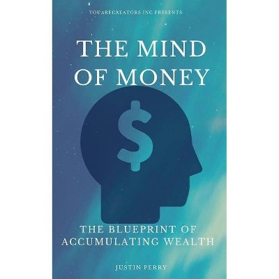 The Mind Of Money - by  Joseph Murphy & Henry Harrison Brown & Florence Scovel Shinn (Paperback)