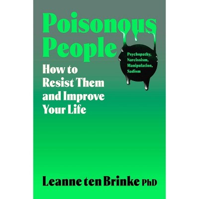 Poisonous People - by  Leanne Ten Brinke (Hardcover)