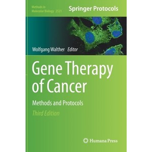 Gene Therapy of Cancer - (Methods in Molecular Biology) 3rd Edition by  Wolfgang Walther (Hardcover) - 1 of 1