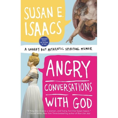 Angry Conversations with God - by  Susan E Isaacs (Paperback)