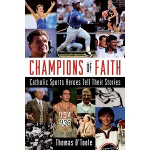 Champions of Faith - by  Thomas A O'Toole (Paperback) - 1 of 1