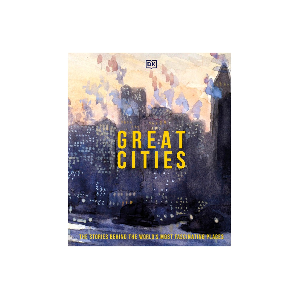 Great Cities - (DK History Changers) by DK (Hardcover)