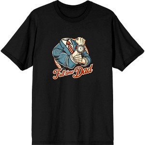 Full Time Dad Business Suit Adult Crew Neck Short Sleeve Tee - 1 of 2