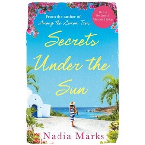 Secrets Under the Sun - by  Nadia Marks (Paperback) - 1 of 1